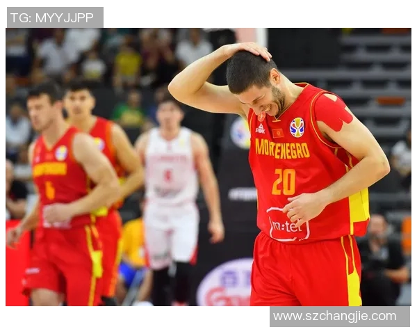 中国男篮对阵黑山精彩视频回顾及赛后分析全景呈现