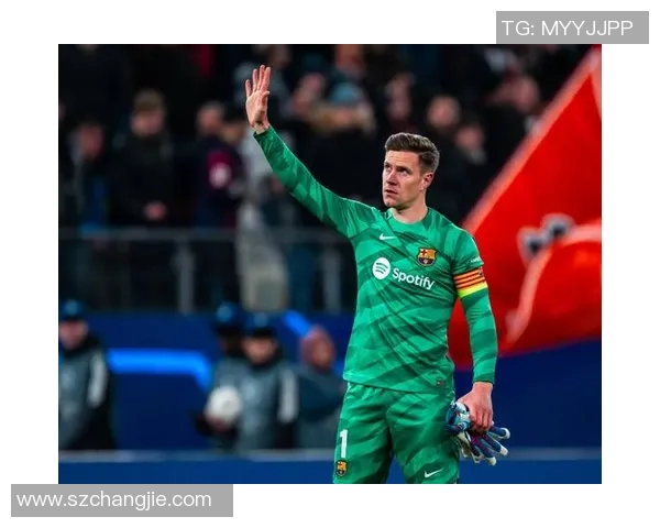 特尔施特根:从青涩门将到世界顶级守门员的蜕变之路 特尔施特根:从青涩门将到世界顶级守门员的蜕变之路